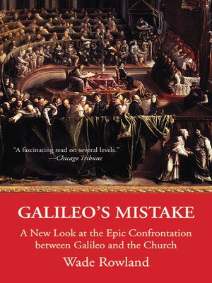 cover image of Galileo's Mistake: a New Look at the Epic Confrontation between Galileo and the Church